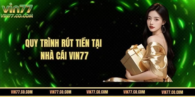 Hướng Dẫn Các Bước Rút Tiền VIN777