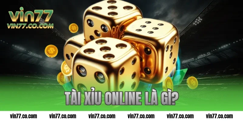 Tài xỉu online là gì?